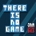 There Is No Game: Jam Edition 2015 There Is No Game: Jam Edition 2015 Logo